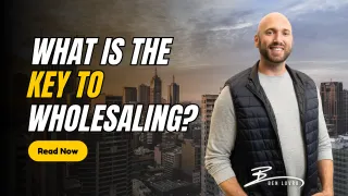 What Is The Key To Wholesaling?