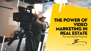 The Power of Video Marketing in Real Estate: The Unparalleled Playbook