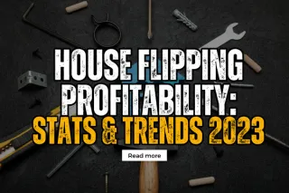 House Flipping Profitability: Stats & Trends 2023