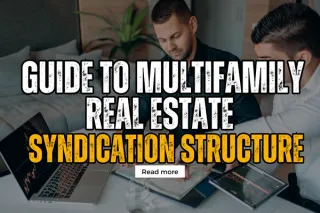 Guide to Multifamily Real Estate Syndication Structure