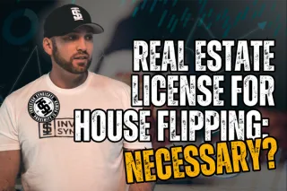 Real Estate License for House Flipping: Necessary?
