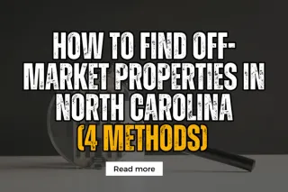 How To Find Off-Market Properties In North Carolina 