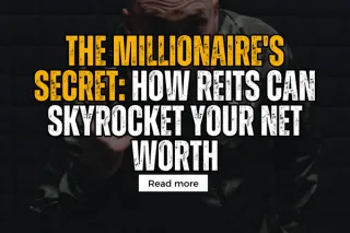 The Millionaire's Secret: How REITs Can Skyrocket Your Net Worth