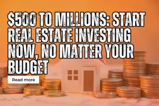 Real Estate Investing for Everyone: How to Get Started with Any Budget