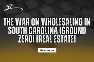 The WAR on Wholesaling in South Carolina