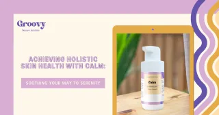 Achieving Holistic Skin Health with Calm: Soothing Your Way to Serenity