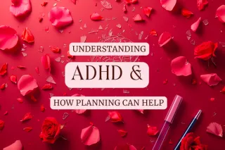 Understanding ADHD and How Planning Can Help