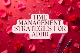 Time Management Strategies for ADHD