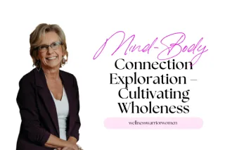 Mind-Body Connection Exploration – Cultivating Wholeness