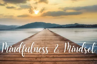 Mindfulness and Mindset