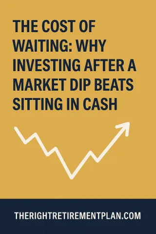 The Cost of Waiting: Why Investing After a Market Dip Beats Sitting in Cash