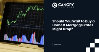Should You Wait to Buy a Home If Rates Might Drop?