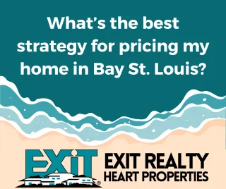 What’s the best strategy for pricing my home in Bay St. Louis?