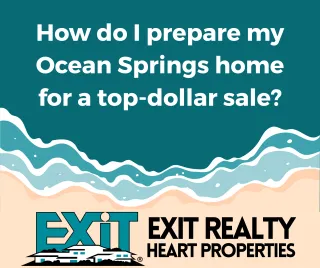 How do I prepare my Ocean Springs home for a top-dollar sale?