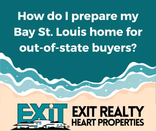How do I prepare my Bay St. Louis home for out-of-state buyers?