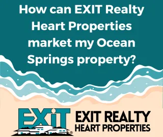 How Can EXIT Realty Heart Properties Market My Ocean Springs Property?