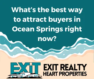 What’s the best way to attract buyers in Ocean Springs right now?