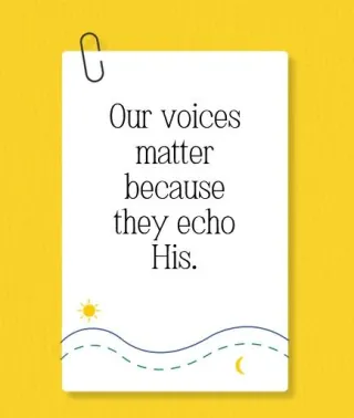 Our voices matter, because they echo His