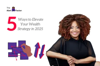 5 Ways to Elevate Your Wealth Strategy in 2025