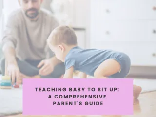Teaching Baby to Sit Up: A Comprehensive Parent's Guide