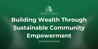 Building Wealth Through Sustainable Community Empowerment
