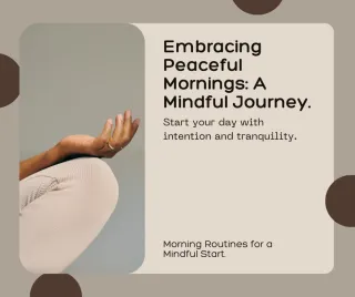 Embrace Mindful Mornings: Start Your Day Right