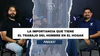 Hijos del Rey 006 - La importancia que tiene el trabajo del hombre en el hogar