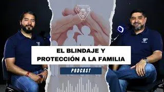 Hijos del Rey 010 - El Blindaje y Protección a la Familia