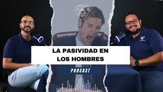 Hijos del Rey 013 - Pasividad en los hombres