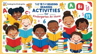 Top 10 Fun Reading Activities for Kindergarten at Home