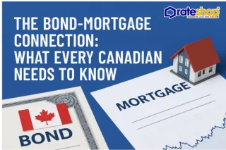 The Bond-Mortgage Connection: What Every Canadian Needs to Know