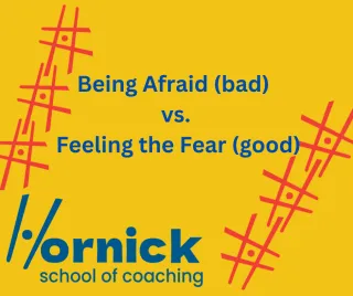 Being Afraid (bad) vs. Feeling the Fear (good)