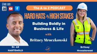 Hard Hats & High Stakes: Building Boldly in Business and Life with Britney Mroczkowski, CCIM