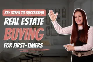 Key Steps to Successful Real Estate Buying for First-Timers