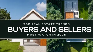 Top Real Estate Trends Buyers and Sellers Must Watch in 2025