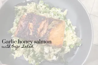 Garlic honey salmon with Orzo Salad