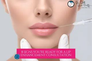 8 Signs You’re Ready for a Lip Enhancement Consultation | Expert Lip Filler Guidance