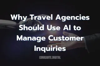 Why Travel Agencies Should Use AI to Manage Customer Inquiries