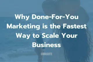Why Done-For-You Marketing is the Fastest Way to Scale Your Business