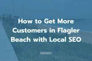 How to Get More Customers in Flagler Beach with Local SEO