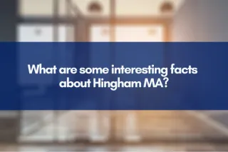 What are some interesting facts about Hingham MA?