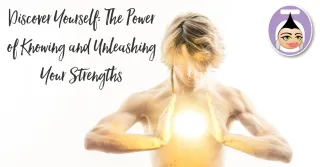 Discover Yourself: The Power of Knowing and Unleashing Your Strengths