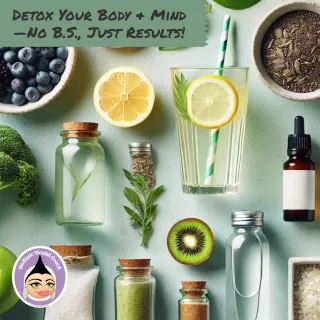 Detox Your Body & Mind—No B.S., Just Results!