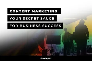 Content Marketing: Your Secret Sauce for Business Success