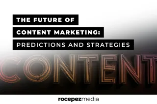 The Future of Content Marketing: Predictions and Strategies