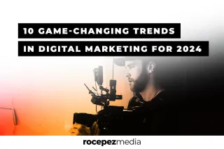 10 Game-Changing Trends in Digital Marketing for 2024