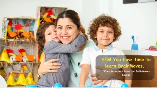 Yes! You have Time to Learn BrainMoves!