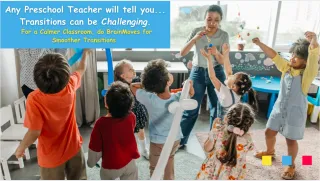 Any Preschool Teacher will tell you... Transitions can be Challenging.