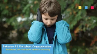  Behavior IS Preschool Communication: