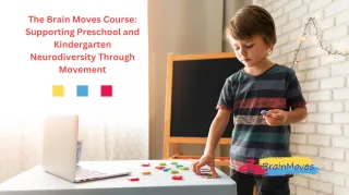 The Brain Moves Course: Supporting Preschool and Kindergarten Neurodiversity Through Movement